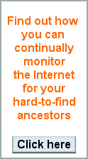 Find out how you can continually monitor the Internet for your hard-to-find ancestors